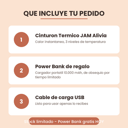 Que incluye tu pedido: Cinturon Termico JAM Alivia, Power Bank de regalo y cable USB